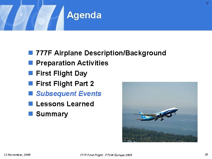 V Agenda n n n n 12 November, 2009 777 F Airplane Description/Background Preparation V Agenda n n n n 12 November, 2009 777 F Airplane Description/Background Preparation