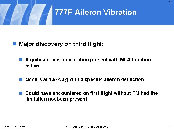 V 777 F Aileron Vibration n Major discovery on third flight: n Significant aileron V 777 F Aileron Vibration n Major discovery on third flight: n Significant aileron