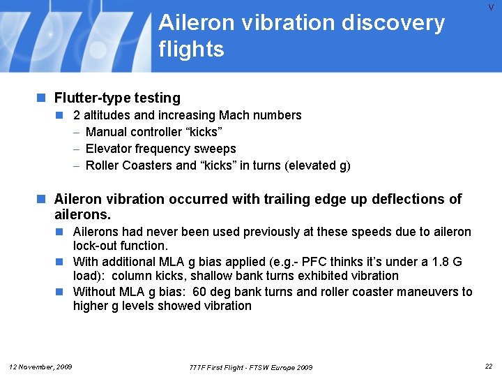 Aileron vibration discovery flights V n Flutter-type testing n 2 altitudes and increasing Mach Aileron vibration discovery flights V n Flutter-type testing n 2 altitudes and increasing Mach