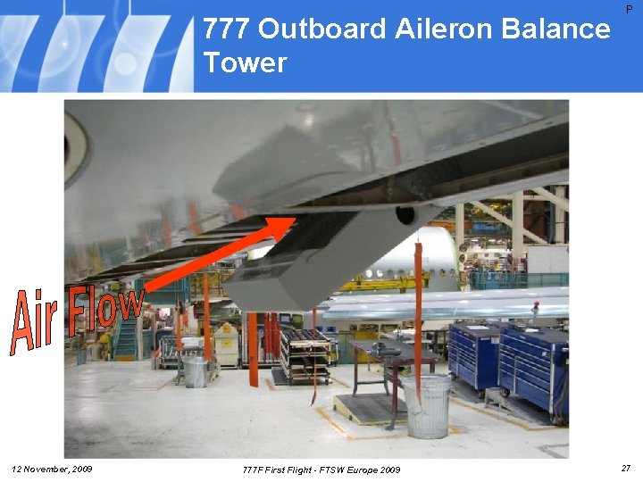 777 Outboard Aileron Balance Tower 12 November, 2009 777 F First Flight - FTSW 777 Outboard Aileron Balance Tower 12 November, 2009 777 F First Flight - FTSW