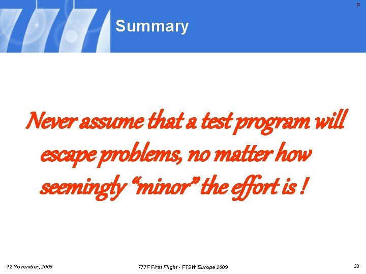 P Summary Never assume that a test program will escape problems, no matter how P Summary Never assume that a test program will escape problems, no matter how