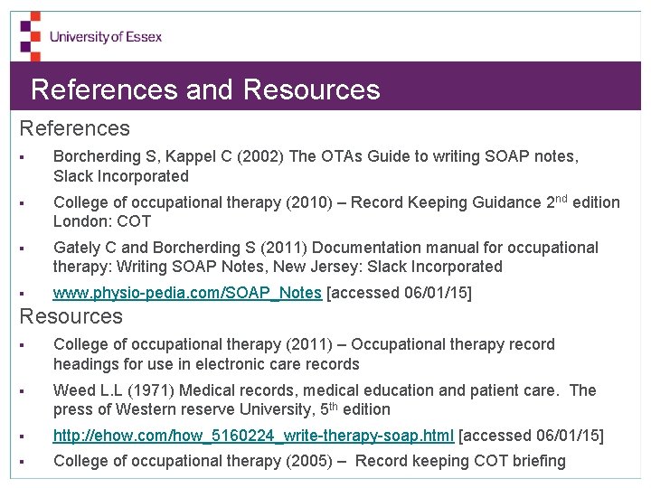 References and Resources References § Borcherding S, Kappel C (2002) The OTAs Guide to