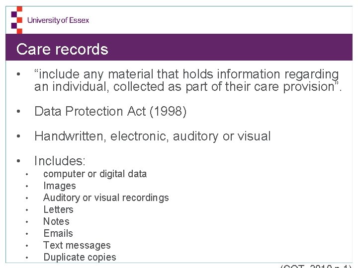 Care records • “include any material that holds information regarding an individual, collected as