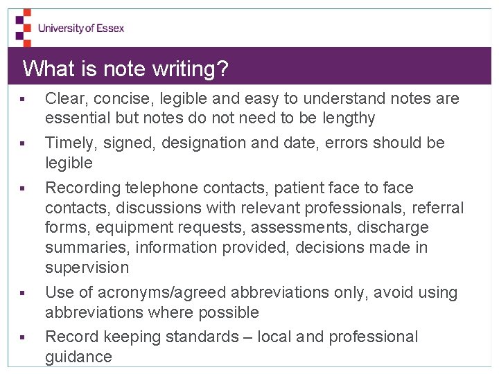 What is note writing? § § § Clear, concise, legible and easy to understand