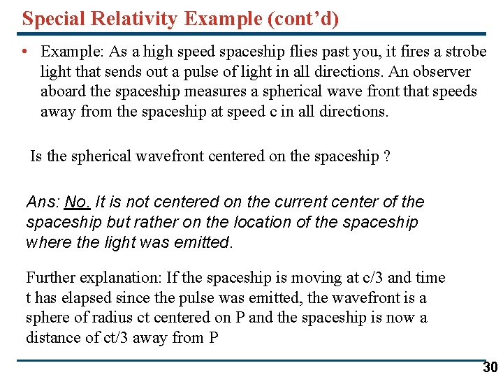 Special Relativity Example (cont’d) • Example: As a high speed spaceship flies past you,