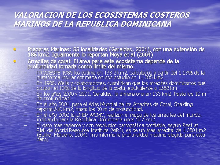 VALORACION DE LOS ECOSISTEMAS COSTEROS MARINOS DE LA REPUBLICA DOMINICANA • • – –