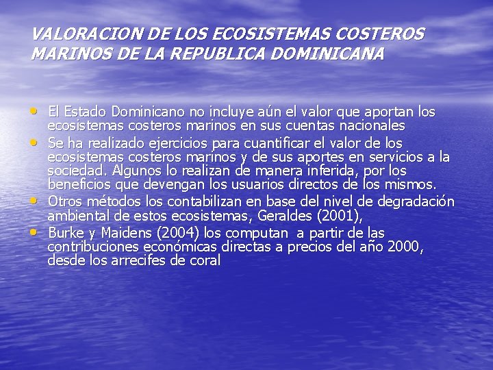 VALORACION DE LOS ECOSISTEMAS COSTEROS MARINOS DE LA REPUBLICA DOMINICANA • El Estado Dominicano