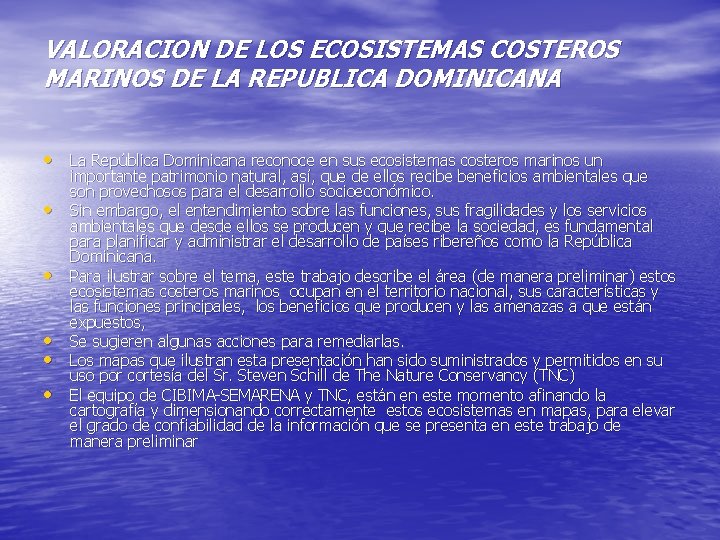 VALORACION DE LOS ECOSISTEMAS COSTEROS MARINOS DE LA REPUBLICA DOMINICANA • La República Dominicana