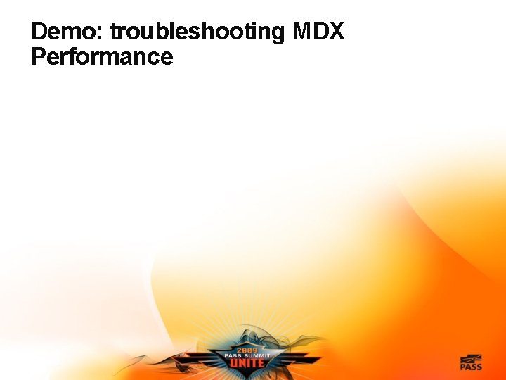 Demo: troubleshooting MDX Performance 