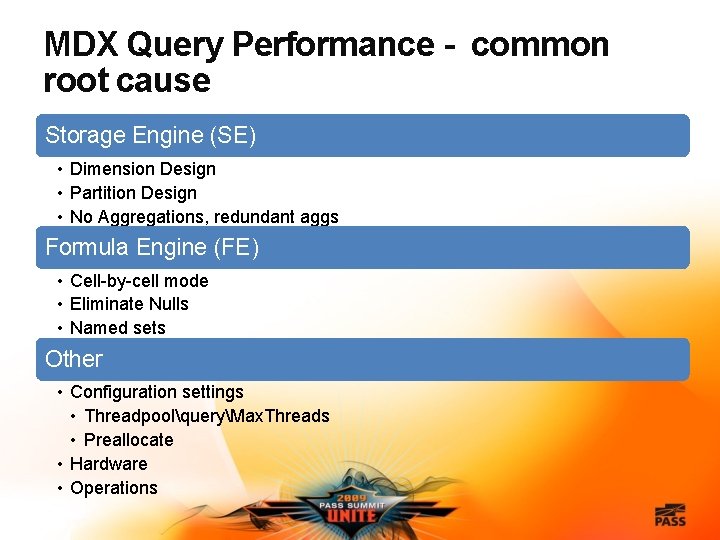 MDX Query Performance - common root cause Storage Engine (SE) • Dimension Design •