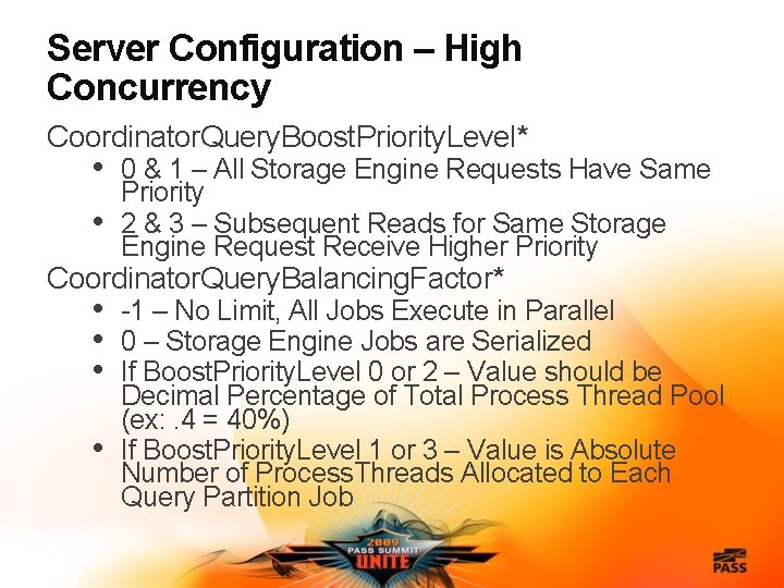 Server Configuration – High Concurrency Coordinator. Query. Boost. Priority. Level* • • 0 &