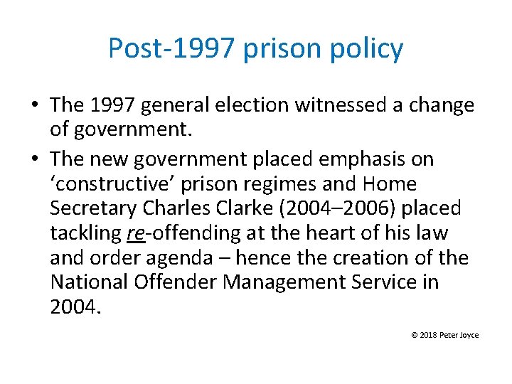 Post-1997 prison policy • The 1997 general election witnessed a change of government. •