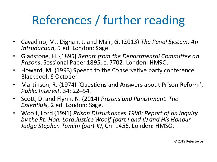 References / further reading • Cavadino, M. , Dignan, J. and Mair, G. (2013)