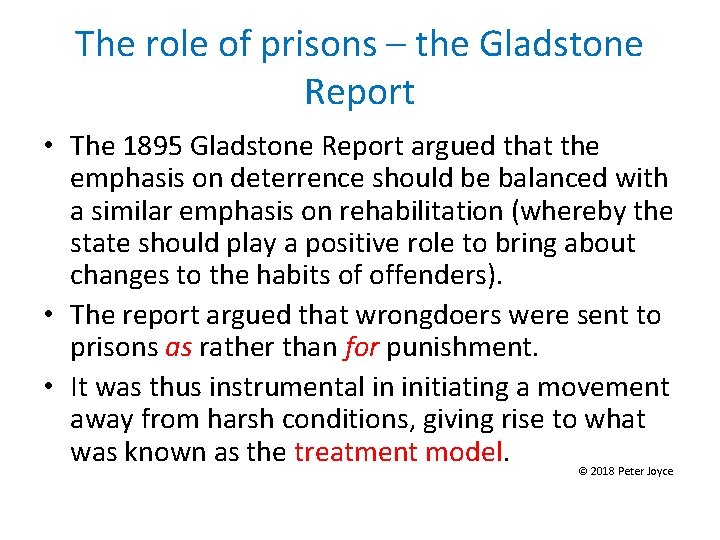 The role of prisons – the Gladstone Report • The 1895 Gladstone Report argued