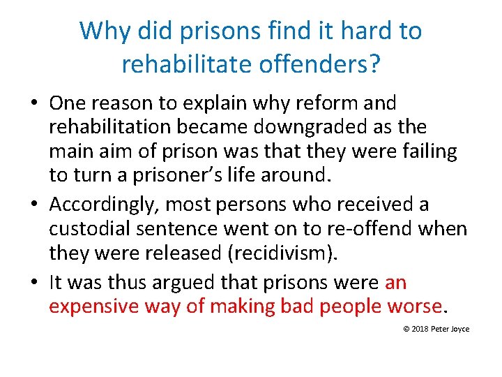 Why did prisons find it hard to rehabilitate offenders? • One reason to explain