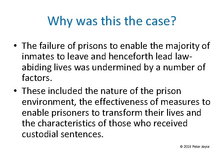 Why was this the case? • The failure of prisons to enable the majority