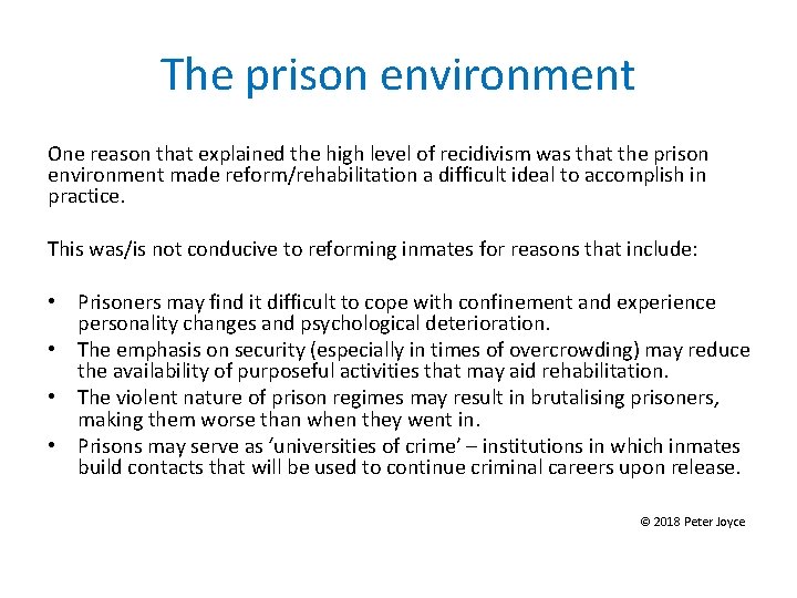 The prison environment One reason that explained the high level of recidivism was that