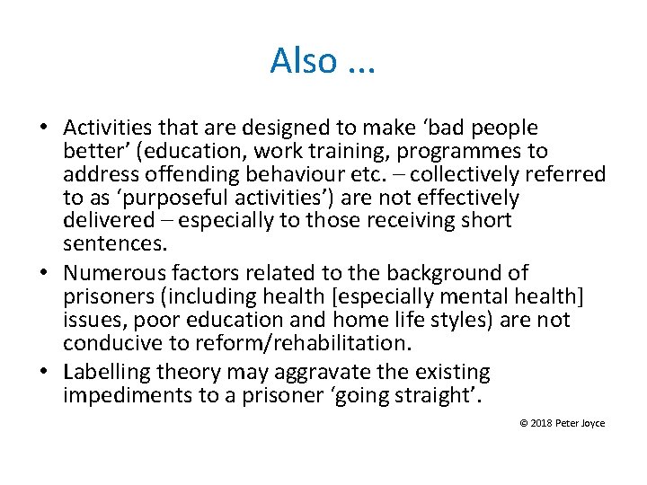 Also. . . • Activities that are designed to make ‘bad people better’ (education,