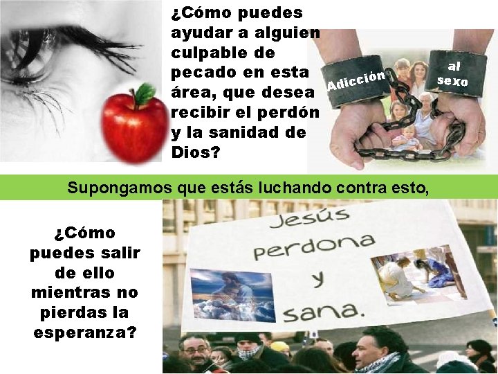 ¿Cómo puedes ayudar a alguien culpable de pecado en esta área, que desea recibir