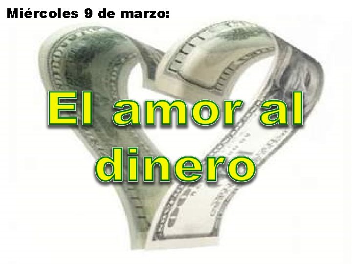 Miércoles 9 de marzo: 