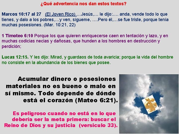 ¿Qué advertencia nos dan estos textos? Marcos 10: 17 al 27 (El Joven Rico)