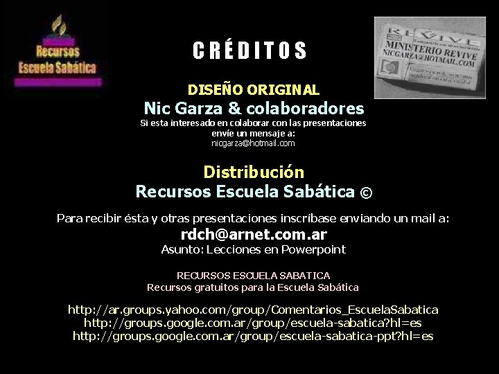 CRÉDITOS DISEÑO ORIGINAL Nic Garza & colaboradores Si esta interesado en colaborar con las