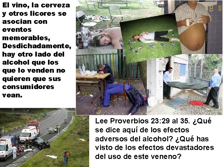 El vino, la cerveza y otros licores se asocian con eventos memorables, Desdichadamente, hay