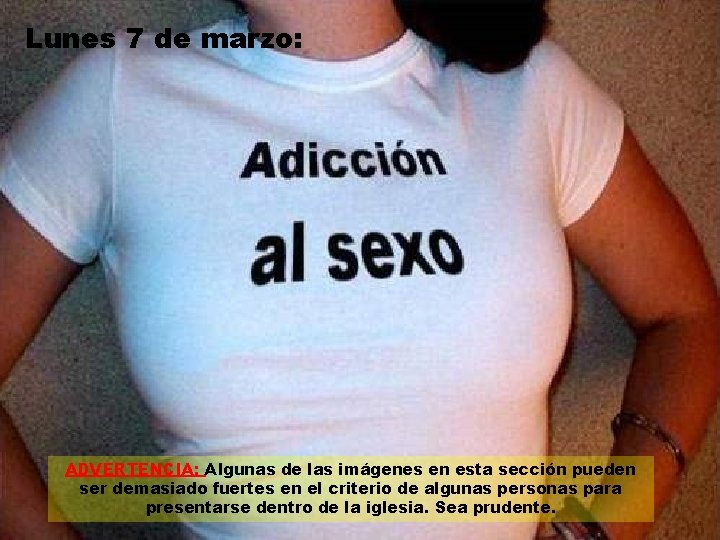 Lunes 7 de marzo: ADVERTENCIA: Algunas de las imágenes en esta sección pueden ser