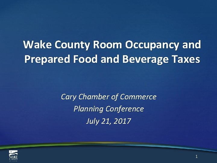 Wake County Room Occupancy and Prepared Food and Beverage Taxes Cary Chamber of Commerce