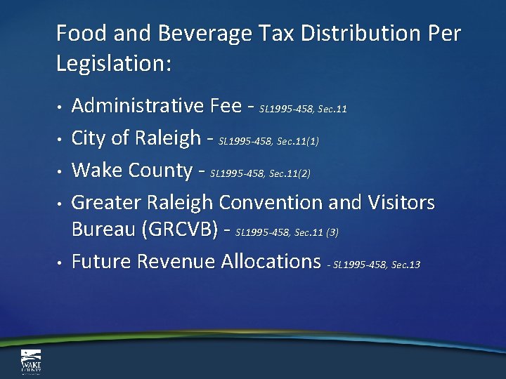 Food and Beverage Tax Distribution Per Legislation: • • • Administrative Fee - SL