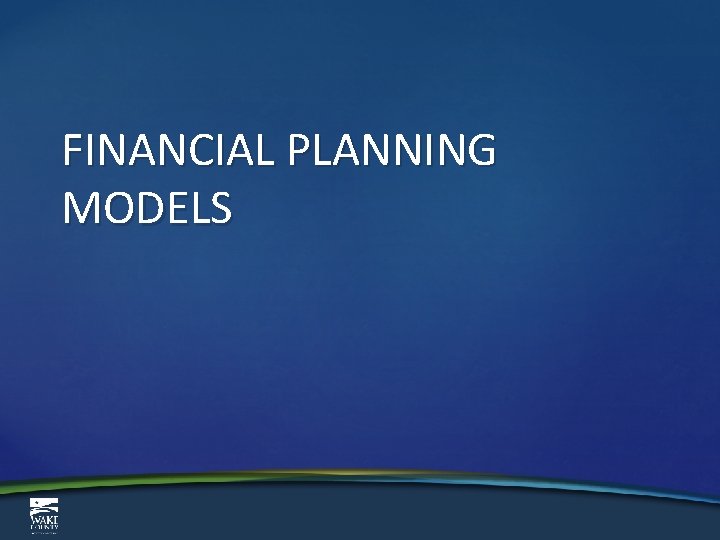 FINANCIAL PLANNING MODELS 