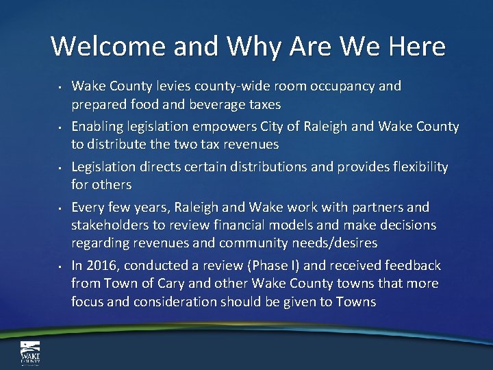 Welcome and Why Are We Here • • • Wake County levies county-wide room
