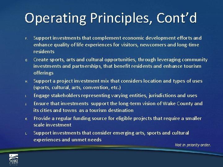 Operating Principles, Cont’d F. G. H. I. J. K. L. Support investments that complement