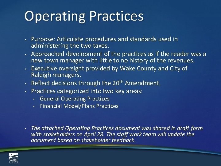 Operating Practices • • • Purpose: Articulate procedures and standards used in administering the