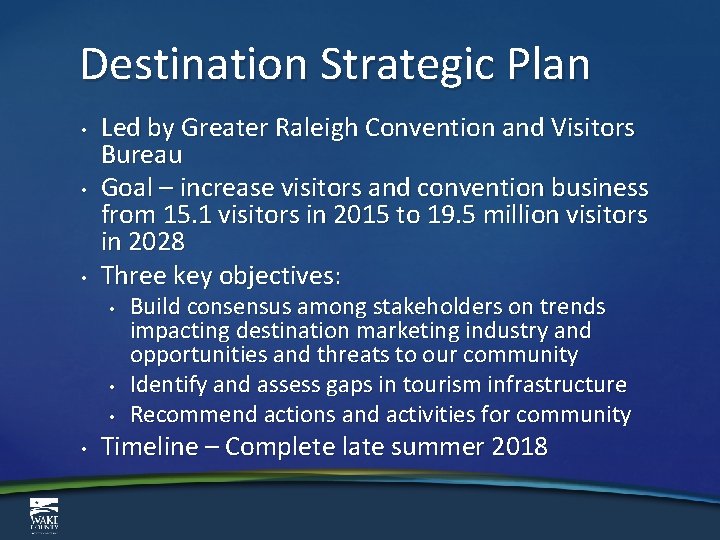 Destination Strategic Plan • • • Led by Greater Raleigh Convention and Visitors Bureau