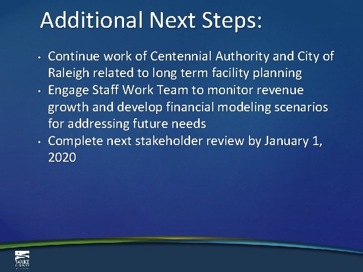 Additional Next Steps: • • • Continue work of Centennial Authority and City of
