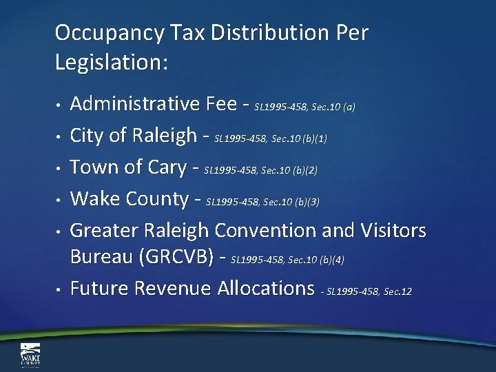 Occupancy Tax Distribution Per Legislation: • • • Administrative Fee - SL 1995 -458,