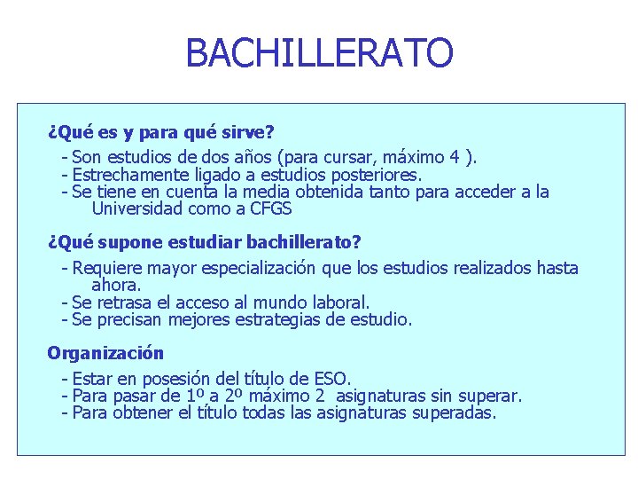 BACHILLERATO ¿Qué es y para qué sirve? - Son estudios de dos años (para