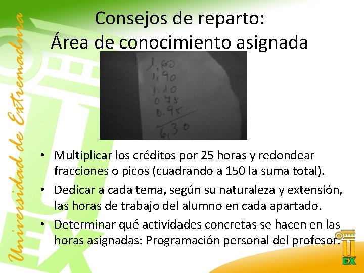 Consejos de reparto: Área de conocimiento asignada • Multiplicar los créditos por 25 horas