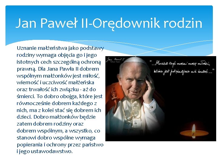 Jan Paweł II Orędownik rodzin Uznanie małżeństwa jako podstawy rodziny wymaga objęcia go i