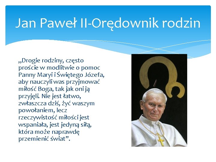 Jan Paweł II Orędownik rodzin „Drogie rodziny, często proście w modlitwie o pomoc Panny