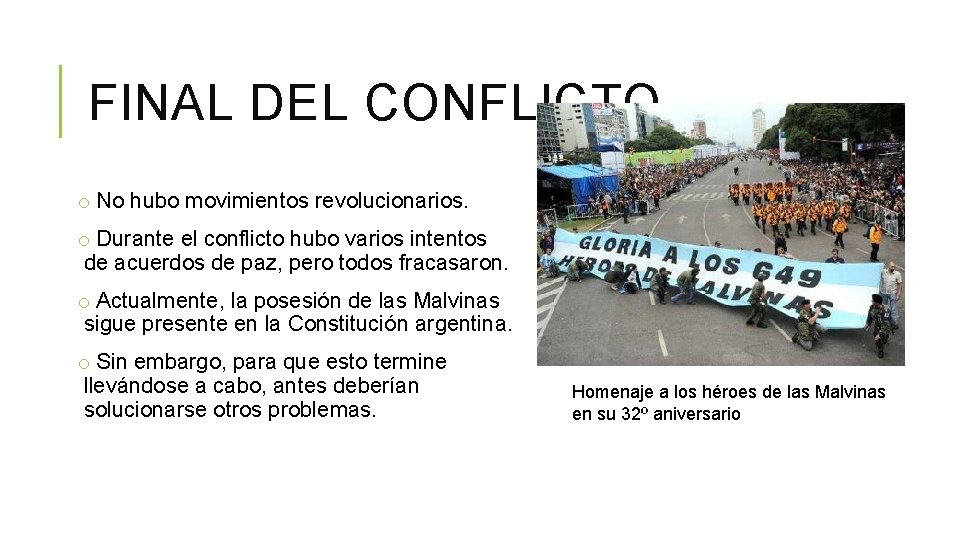 FINAL DEL CONFLICTO o No hubo movimientos revolucionarios. o Durante el conflicto hubo varios FINAL DEL CONFLICTO o No hubo movimientos revolucionarios. o Durante el conflicto hubo varios