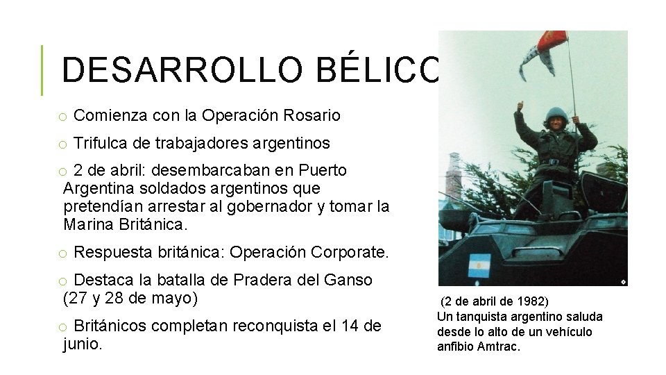 DESARROLLO BÉLICO o Comienza con la Operación Rosario o Trifulca de trabajadores argentinos o