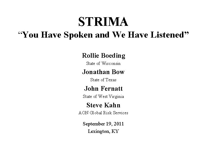 STRIMA “You Have Spoken and We Have Listened” Rollie Boeding State of Wisconsin Jonathan