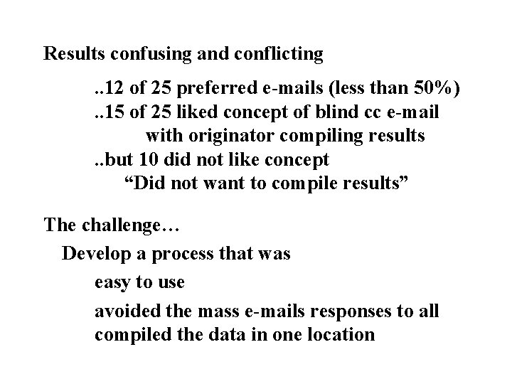 Results confusing and conflicting. . 12 of 25 preferred e-mails (less than 50%). .