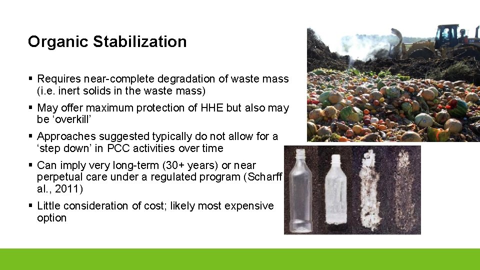 Organic Stabilization § Requires near-complete degradation of waste mass (i. e. inert solids in