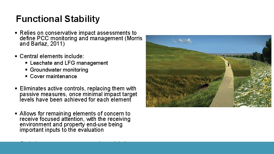 Functional Stability § Relies on conservative impact assessments to define PCC monitoring and management