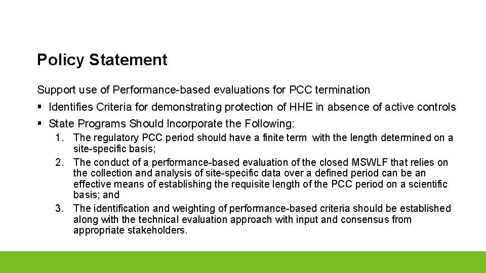 Policy Statement Support use of Performance-based evaluations for PCC termination § Identifies Criteria for