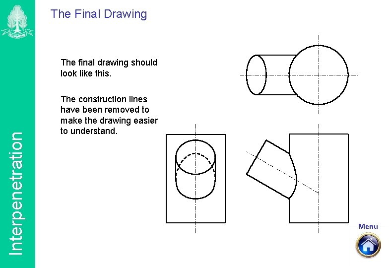 The Final Drawing Interpenetration The final drawing should look like this. The construction lines