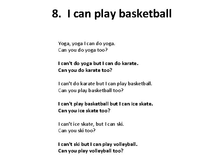 8. I can play basketball Yoga, yoga I can do yoga. Can you do